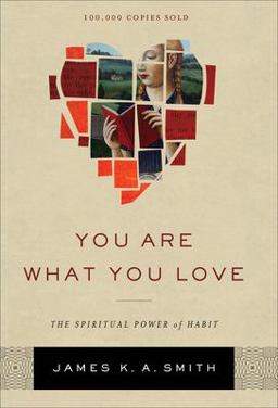 You Are What You Love: The Spiritual Power of Habit  9781587433801 Front Cover
