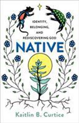 Native Identity, Belonging, and Rediscovering God  9781587434310 Front Cover
