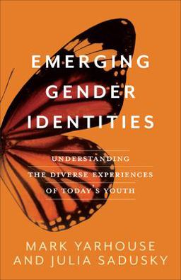 Emerging Gender Identities Understanding the Diverse Experiences of Today's Youth 1st 9781587434952 Front Cover