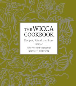 Wicca Cookbook, Second Edition Recipes, Ritual, and Lore 2nd 9781587611049 Front Cover