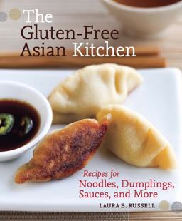 Gluten-Free Asian Kitchen Recipes for Noodles, Dumplings, Sauces, and More [a Cookbook]  9781587611353 Front Cover