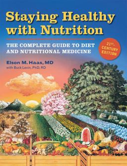 Staying Healthy with Nutrition, Rev The Complete Guide to Diet and Nutritional Medicine 21st 9781587611797 Front Cover