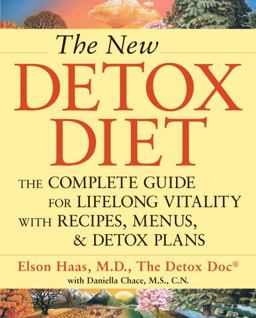 New Detox Diet The Complete Guide for Lifelong Vitality with Recipes, Menus, and Detox Plans 2nd 9781587611841 Front Cover