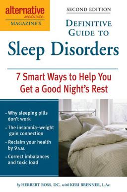 Alternative Medicine Magazine's Definitive Guide to Sleep Disorders 7 Smart Ways to Help You Get a Good Night's Rest 2nd 9781587612633 Front Cover