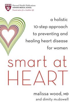 Smart at Heart A Holistic 10-Step Approach to Preventing and Healing Heart Disease for Women  9781587612787 Front Cover