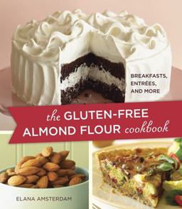 Gluten-Free Almond Flour Cookbook Breakfasts, Entrees, and More  9781587613456 Front Cover