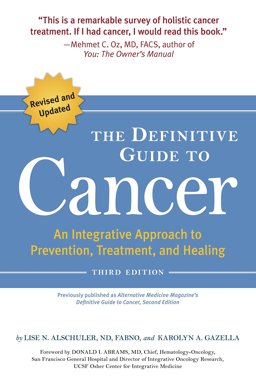 Definitive Guide to Cancer, 3rd Edition An Integrative Approach to Prevention, Treatment, and Healing 3rd 9781587613586 Front Cover