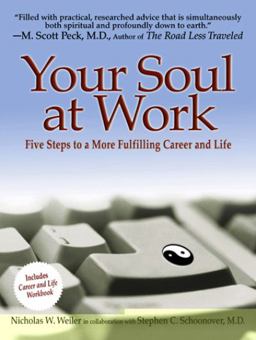Your Soul at Work Five Steps to a More Fulfilling Career and Life  9781587680069 Front Cover