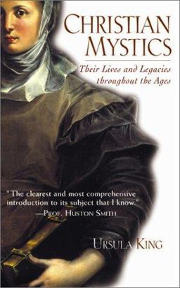 Christian Mystics Their Lives and Legacies Throughout the Ages  9781587680120 Front Cover