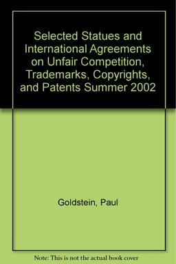 Selected Statues and International Agreements on Unfair Competition, Trademarks, Copyrights, and Patents