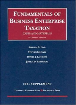 2004 Supplement to Fundamentals of Business Enterprise Taxation (P)