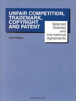 Selected Statutes and International Agreements on Unfair Competition, Trademarks, Copyright