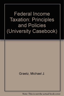 Federal Income Taxation Principles and Policies 4th 9781587784231 Front Cover