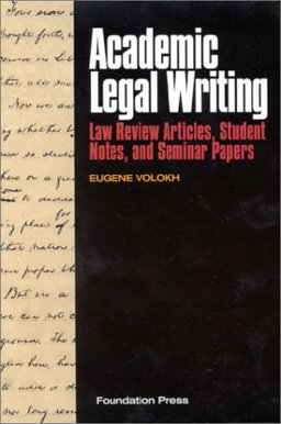 Academic Legal Writing : Law Review Articles, Student Notes and Papers  9781587784774 Front Cover