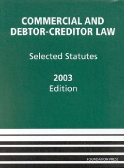 2003 Commercial Debtor-Creditor Selected Statutes