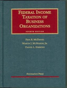 Federal Income Taxation of Business Organizations 4th 9781587785757 Front Cover