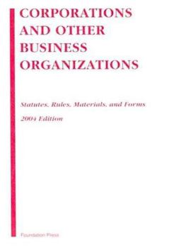 Corporations and Other Business Organizations 2004