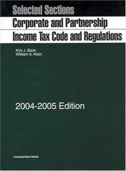 Corporate and Partnership Income Tax Code and Regulations, Selected Sections, 2004-2005 Edition (Paperback)