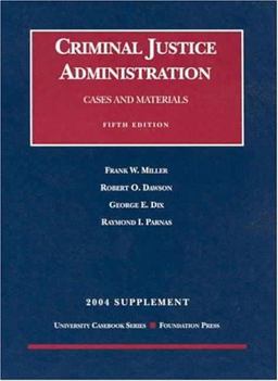 2004 Supplement to Criminal Justice Administration (P) 2004 Supplement to Criminal Justice Administration (P)