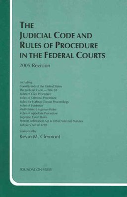 Judicial Code and Rules in Federal Courts 2005 Judicial Code and Rules in Federal Courts 2005
