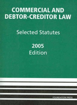 Commercial and Debtor Selected Statutes 2005  9781587788406 Front Cover