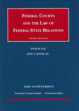Federal Courts, 2005 Case Supplement Federal Courts, 2005 Case Supplement
