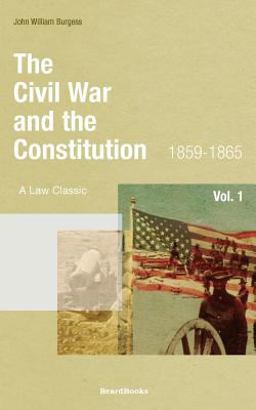 Civil War and the Constitution, 1859-1865