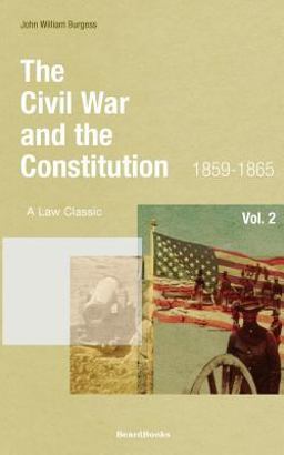 Civil War and the Constitution, 1859-1865