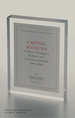 Capital Account A Money Manager's Reports from a Turbulent Decade, 1993-2002  9781587991806 Front Cover