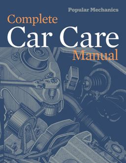 Popular Mechanics Complete Car Care Manual  9781588167231 Front Cover