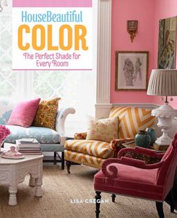 House Beautiful Color The Perfect Shade for Every Room  9781588169792 Front Cover