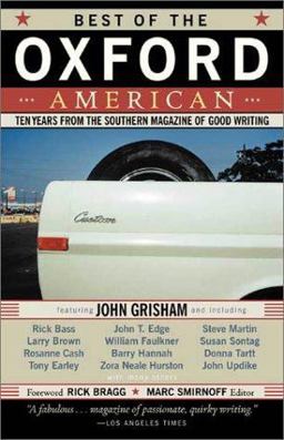 Best of the Oxford American Ten Years from the Southern Magazine of Good Writing  9781588180810 Front Cover