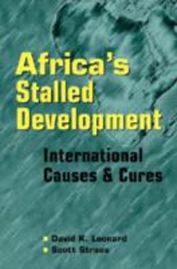 Africa's Stalled Development International Causes and Cures  9781588261168 Front Cover