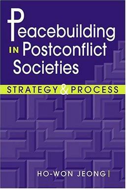 Peacebuilding in Postconflict Societies Strategy and Process  9781588263117 Front Cover