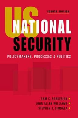 US National Security Policymakers, Processes, and Politics 4th 9781588264169 Front Cover