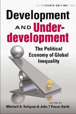 Development and Underdevelopment The Political Economy of Global Inequality, 4th Edition 4th 9781588265845 Front Cover