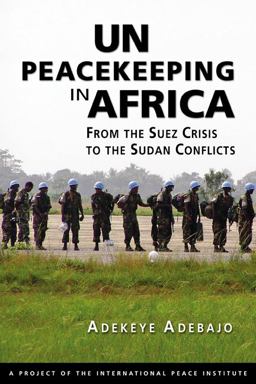 Peacekeeping in Africa From the Suez Crisis to the Sudan Conflicts  9781588267825 Front Cover