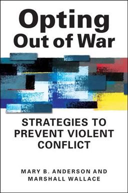 Opting Out of War Strategies to Prevent Violent Conflict  9781588268778 Front Cover