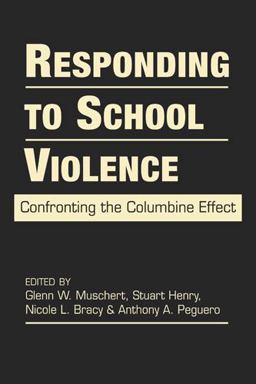 Responding to School Violence Confronting the Columbine Effect  9781588269072 Front Cover