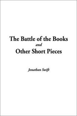 The Battle of the Books and Other Short Pieces
