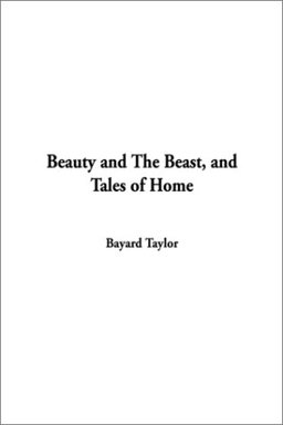 Beauty and the Beast, and Tales of Home