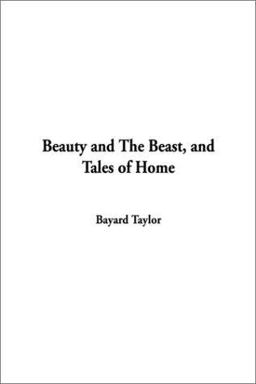 Beauty and the Beast, and Tales of Home