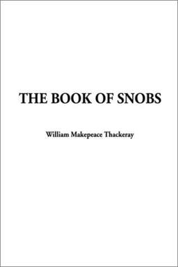 The Book of Snobs and Other Works