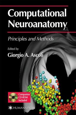Computational Neuroanatomy Principles and Methods  9781588290007 Front Cover