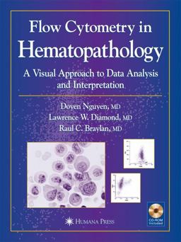 Flow Cytometry in Hematopathology A Visual Approach to Data Analysis and Interpretation  9781588292124 Front Cover