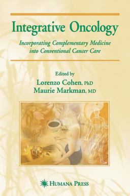 Integrative Oncology Incorporating Complementary Medicine into Conventional Cancer Care  9781588298690 Front Cover