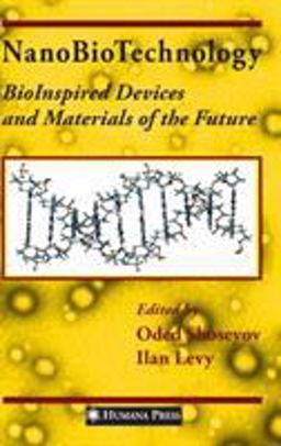 NanoBioTechnology BioInspired Devices and Materials of the Future  9781588298942 Front Cover