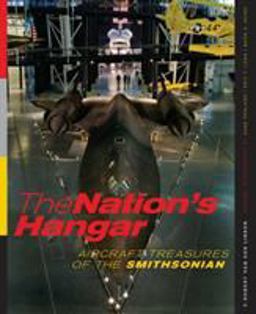 Nation's Hangar Aircraft Treasures of the Smithsonian  9781588343161 Front Cover