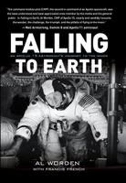 Falling to Earth An Apollo 15 Astronaut's Journey to the Moon  9781588343338 Front Cover