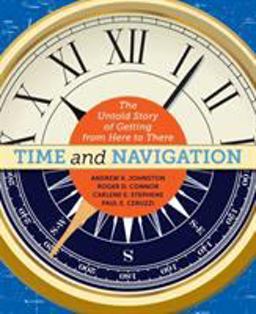 Time and Navigation The Untold Story of Getting from Here to There  9781588344915 Front Cover